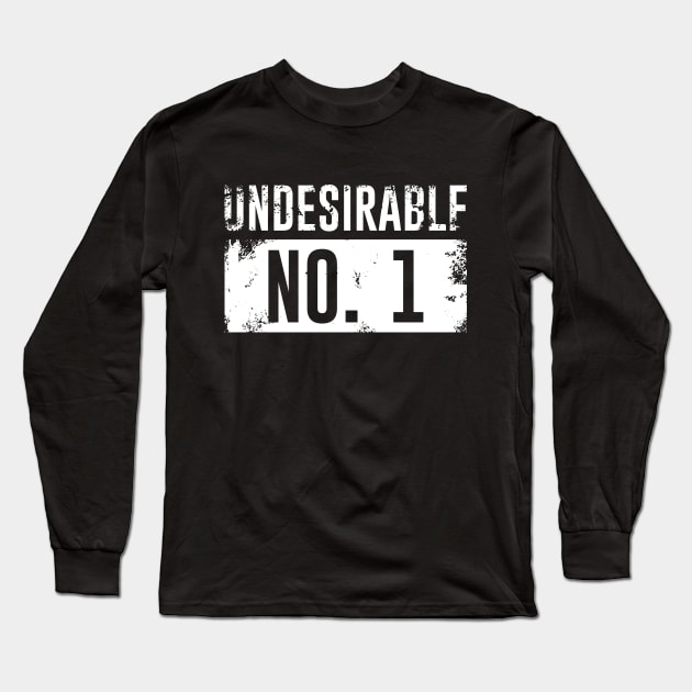 Undesirable No. 1 Long Sleeve T-Shirt by polliadesign